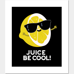 Juice Be Cool Cute Juice Pun Posters and Art